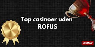 Find de Bedste Danske Casino Sider Uden Rofus