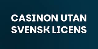 Casino Utan Svensk Licens En Guide till Ansvarsfullt Spelande utan Gränser Casino Utan Svensk Licens En Guide till Ansvarsfullt Spelande utan Gränser