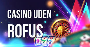 Casino uden Casinoer uden ROFUS Deres Fordele og Ulemper Casino uden Casinoer uden ROFUS Deres Fordele og Ulemper